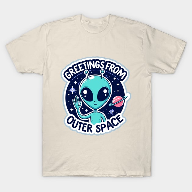 Greetings From Outer Space T-Shirt by SimplyIdeas